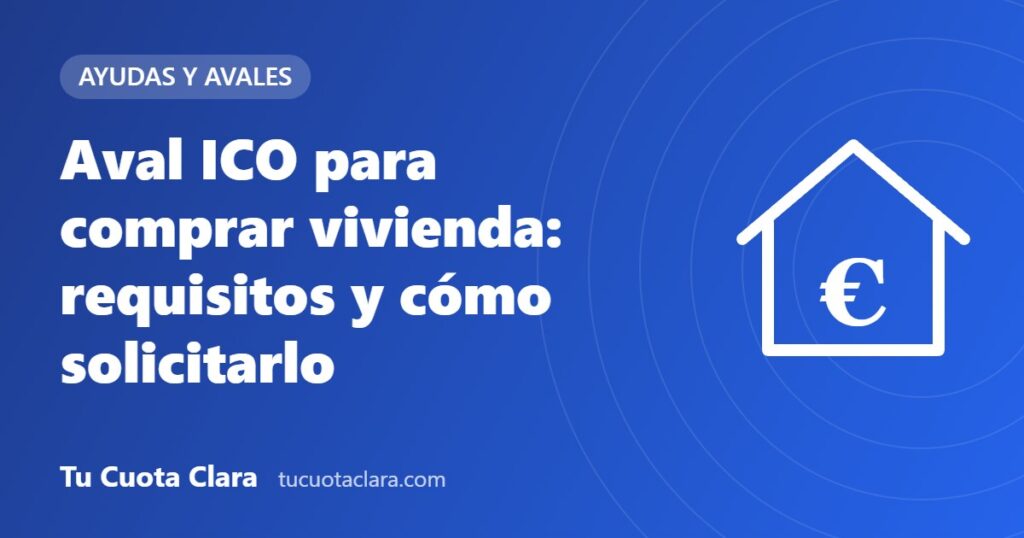 Aval ICO para comprar vivienda: requisitos y cómo solicitarlo - Tu Cuota Clara