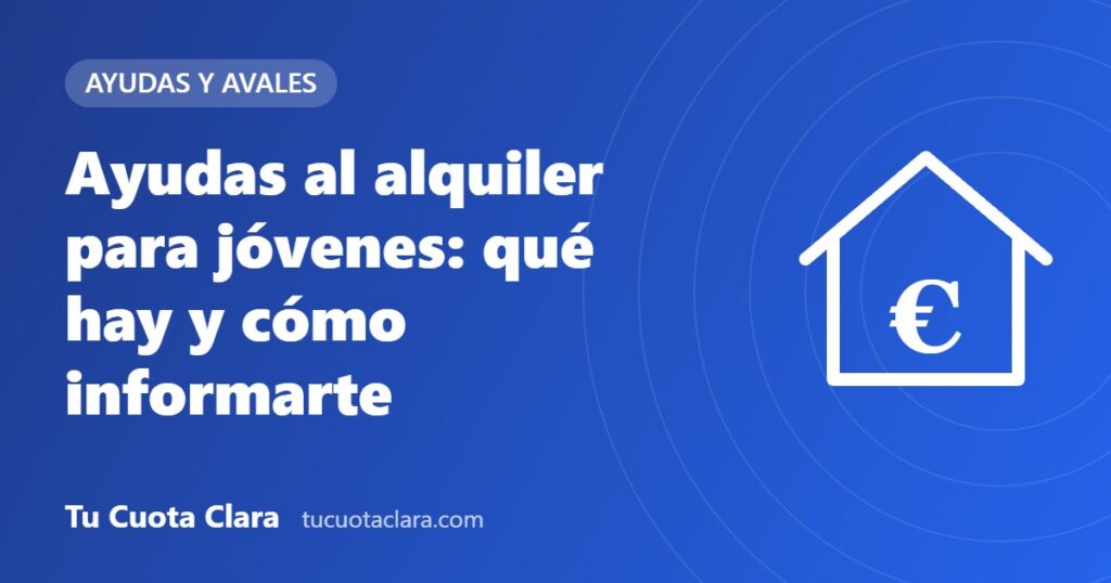 Ayudas al alquiler para jóvenes: qué hay y cómo informarte - Tu Cuota Clara