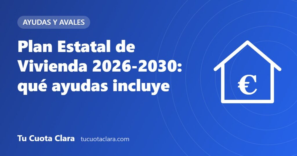 Plan Estatal de Vivienda 2026-2030: qué ayudas incluye - Tu Cuota Clara