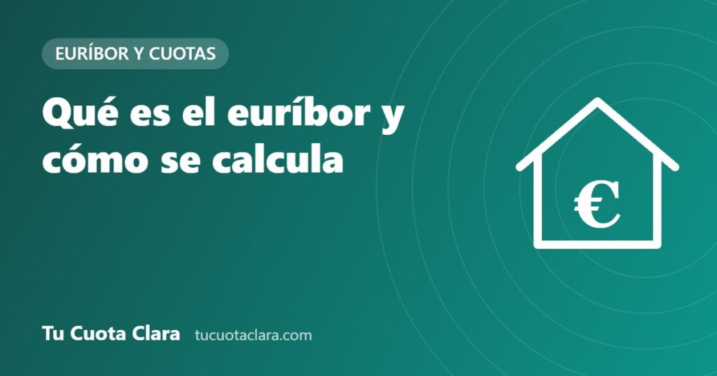 Qué es el euríbor y cómo se calcula - Tu Cuota Clara